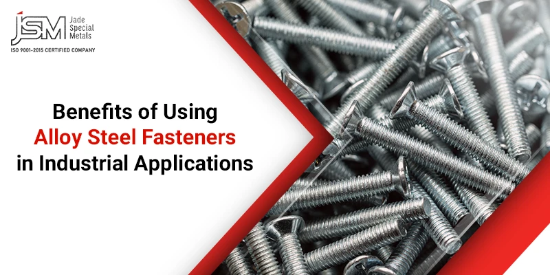 Benefits of Using Alloy Steel Fasteners in Industrial Applications