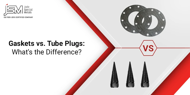 Gaskets vs. Tube Plugs: What's the Difference?