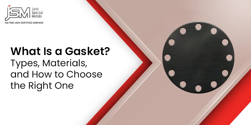 What Is a Gasket? Types, Materials, and How to Choose the Right One