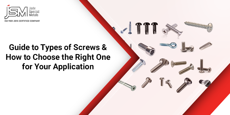 Guide to Types of Screws & How to Choose the Right One for Your Application