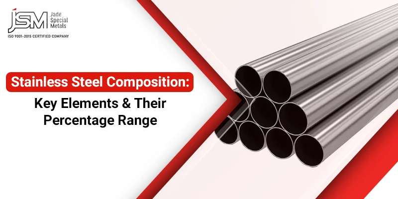Stainless Steel Composition: Key Elements & Their Percentage Range