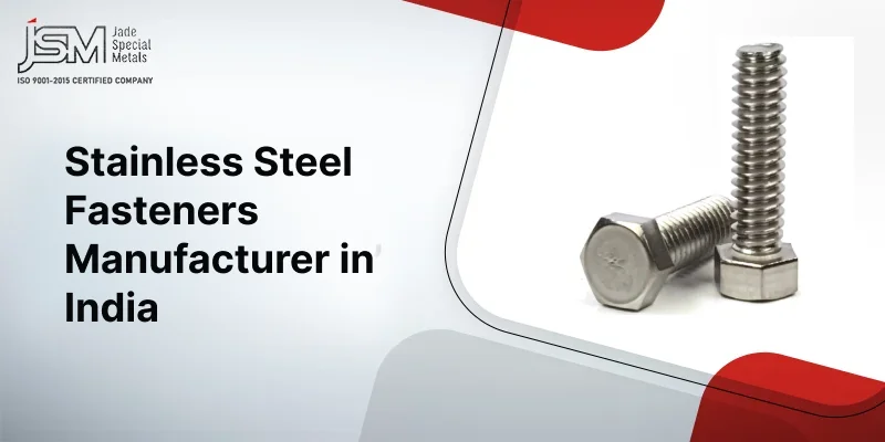Stainless Steel Fasteners Manufacturer in India