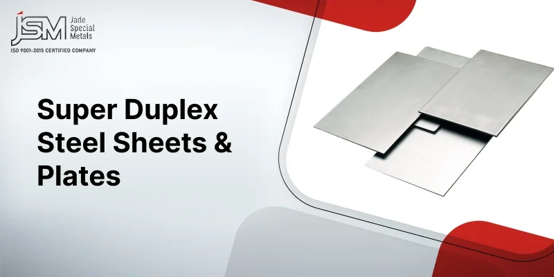 Super Duplex Steel Sheets & Plates