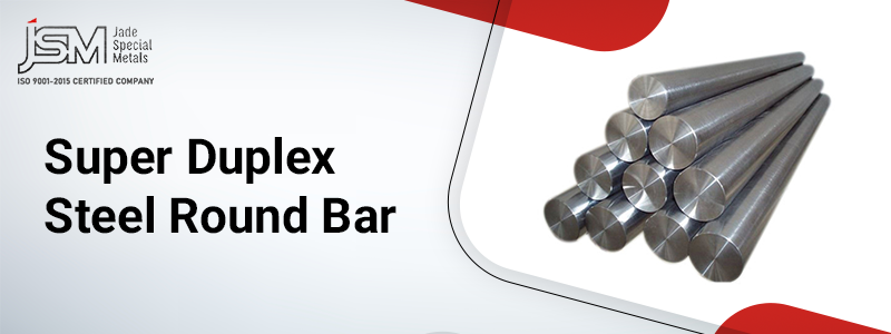 Super Duplex Steel Round Bars