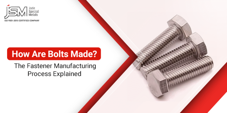 How Are Bolts Made? Fastener Manufacturing Process Explained
