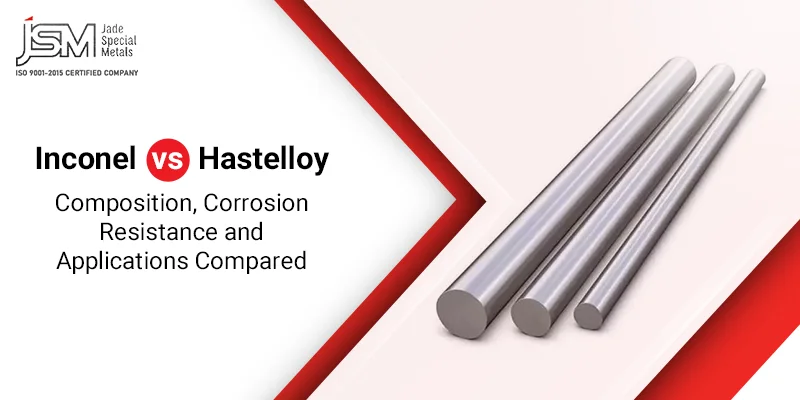 Inconel vs Hastelloy Composition, Corrosion Resistance and Applications Compared